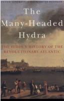 Cover of: The many-headed hydra: sailors, slaves, commoners, and the hidden history of the revolutionary Atlantic