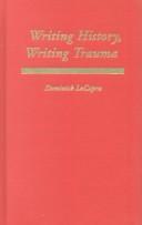 Cover of: Writing History, Writing Trauma (Parallax: Re-visions of Culture and Society) | Dominick LaCapra