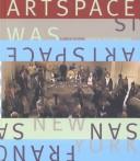 Cover of: Artspace Is/Artspace Was