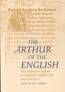 Cover of: Arthur of the English, The: The Arthurian Legend in English Life and Literature (University of Wales Press - Arthurian Literature in the Middle Ages)