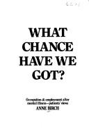 What chance have we got? : occupation & employment after mental illness_patients' views