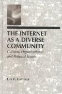Cover of: The Internet as a diverse community by Urs E. Gattiker