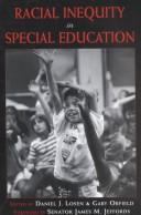 Cover of: Racial inequity in special education by edited by Daniel J. Losen, Gary Orfield ; foreword by Senator James M. Jeffords.