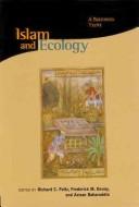 Cover of: Islam and ecology: a bestowed trust