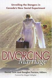 Cover of: Divorcing marriage: unveiling the dangers in Canada's new social experiment