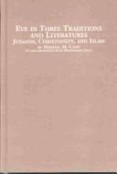 Cover of: Eve in Three Traditions and Literatures by Mishael M. Caspi, Mohammad Jiyad