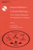 Integrated methods in catchment hydrology : tracer, remote sensing and new hydrometric techniques : proceedings of an international symposium held during IUGG 99, the XXII General Assembly of the Inte