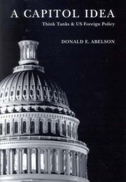 Cover of: A Capitol Idea: Think Tanks And US Foreign Policy