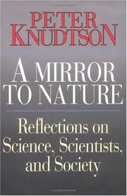 Cover of: A mirror to nature: reflections on science, scientists, and society
