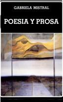Cover of: Poesía y prosa by Gabriela Mistral