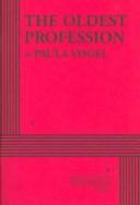 Cover of: The oldest profession by Paula Vogel