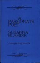 A passionate poet : Susanna Blamire, 1747-94 : a biography