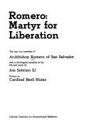 Cover of: Romero: martyr for liberation: the last two homilies of Archbishop Romero of Salvador
