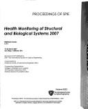 Cover of: Health monitoring of structural and biological systems 2007: 19-22 March 2007, San Diego, California, USA