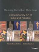Cover of: Memory, metaphor, mutations: contemporary art of India and Pakistan