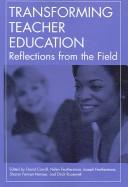 Cover of: Transforming teacher education: reflections from the field