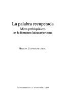 Cover of: La palabra recuperada: mitos prehispánicos en la literatura latinoamericana