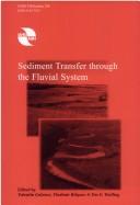 Cover of: Sediment transfer through the fluvial system: proceedings of the International Symposium held at Moscow, Russia, from 2 to 6 August, 2004