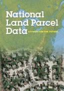 Cover of: National land parcel data: a vision for the future