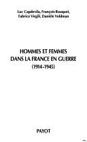 Cover of: Hommes et femmes dans la France en guerre (1914-1945)