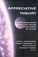 Cover of: Appreciative inquiry: rethinking human organization toward a positive theory of change