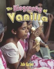 Cover of: The Biography of Vanilla (How Did That Get Here?) by Julie Karner