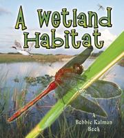 A Wetland Habitat (Introducing Habitats) by Molly Aloian