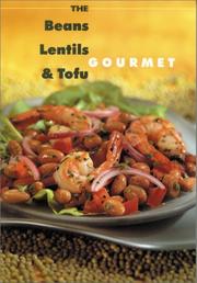 Cover of: The beans, lentils & tofu gourmet.