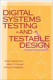 Digital systems testing and testable design by Miron Abramovici