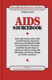 Cover of: AIDS sourcebook: basic information about AIDS and HIV infection featuring historical and statistical data, current research, prevention, and other special topics of interest for persons living with AIDS along with source listings for further assistance