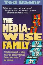 The Media-wise Family by Theodore Baehr
