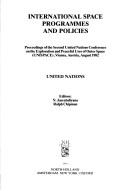 International space programmes and policies : proceedings of the Second United Nations Conference on the Exploration and Peaceful Uses of Outer Space (UNISPACE), Vienna, Austria, August 1982