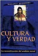 Cover of: Cultura y verdad by Renato Rosaldo