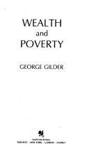 Cover of: Wealth and poverty by George F. Gilder