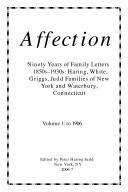 Cover of: Affection: ninety years of family letters, 1850s-1930s : Haring, White, Griggs, Judd families of New York and Waterbury, Connecticut