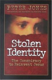 Cover of: Stolen identity: the conspiracy to reinvent Jesus