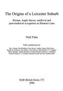 The origins of a Leicester suburb : Roman, Anglo-Saxon, medieval and post-medieval occupation on Bonners Lane