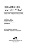 Cover of: Hacia dónde va la universidad pública: la educación superior en el siglo XXI