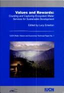 Cover of: Values and rewards: counting and capturing ecosystem water services for sustainable development