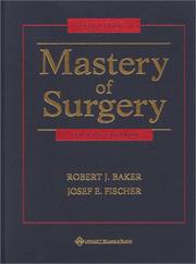 Mastery of surgery by Josef E. Fischer, Robert J Baker