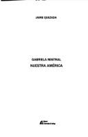 Cover of: Gabriela Mistral: Nuestra America