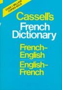 Cover of: Cassell's French-English, English-French dictionary =: Dictionnaire français-anglais, anglais-français
