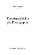 Cover of: Theoriegeschichte der Photographie