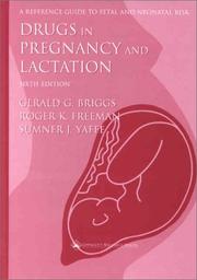 Drugs in pregnancy and lactation : a reference guide to fetal and neonatal risk