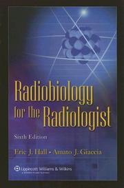 Cover of: Radiobiology for the radiologist by Eric J. Hall