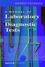 A manual of laboratory diagnostic tests by Frances Talaska Fischbach