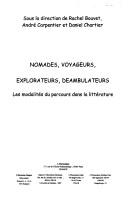 Cover of: Nomades, voyageurs, explorateurs, déambulateurs: les modalités du parcours dans la littérature