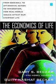 Cover of: The economics of life: from baseball to affirmative action to immigration, how real-world issues affect our everyday life