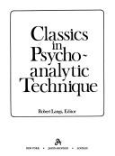Cover of: Classics in psychoanalytic technique
