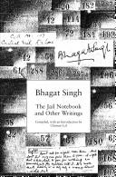 The jail notebook and other writings by Bhagat Singh